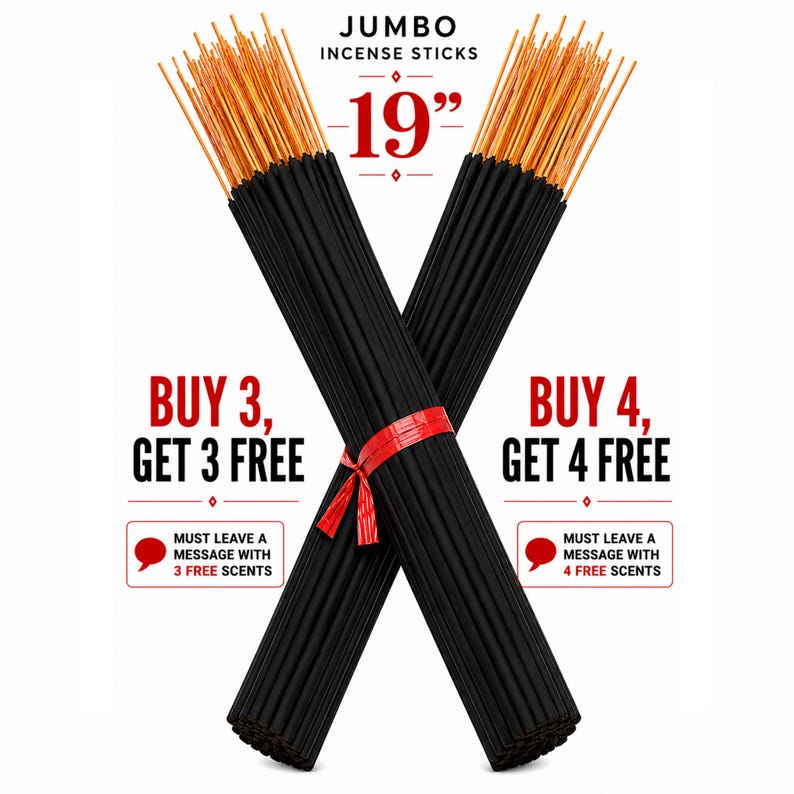 May include: Two bundles of black jumbo incense sticks with orange wooden ends, tied together with a red ribbon. The text reads JUMBO INCENSE STICKS, 19", BUY 3, GET 3 FREE, MUST LEAVE A MESSAGE WITH 3 FREE SCENTS, BUY 4, GET 4 FREE, MUST LEAVE A MESSAGE WITH 4 FREE SCENTS.