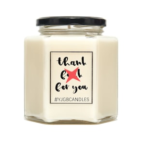 Thank F*ck For You Swearing Scented Candle, Thank You Gift, Gift To Say Thank you, Gift For Friend, Swear Candles, Profanity, Candles