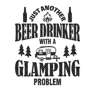 Otro bebedor de cerveza con problemas de glamping. Archivo SVG. Descarga digital instantánea. Archivo vectorial. Camping SVG. Glamping SVG.