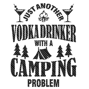 Solo un altro bevitore di vodka con un problema di campeggio - Tenda - File SVG - Download immediato - Campeggio SVG - File di taglio divertente per campeggio - File vettoriale