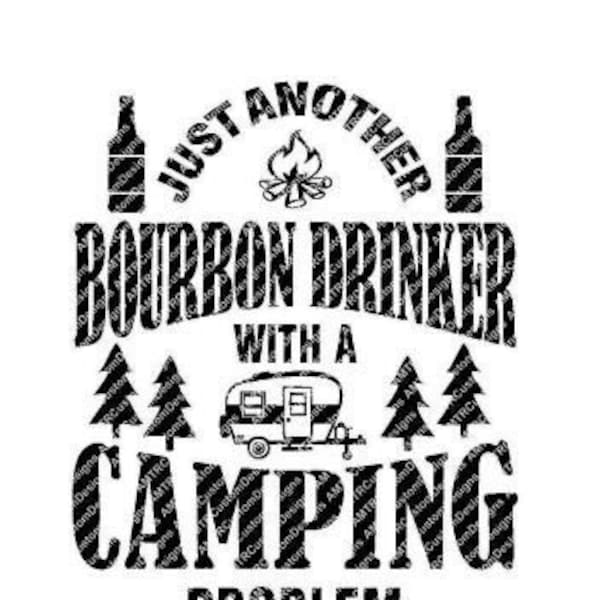 Just Another Bourbon Drinker With A Camping Problem SVG File - Instant Digital Downlaod - Vector File - Camping SVG - Cricut - HTV - Vinyl