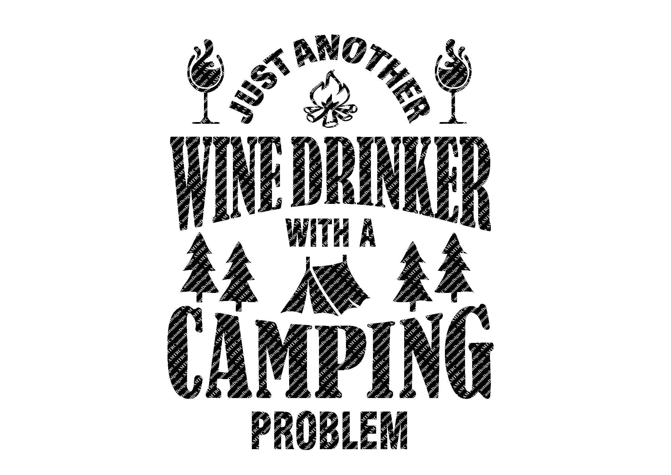 Buy Just Another Wine Drinker With A Camping Problem Tent SVG File
