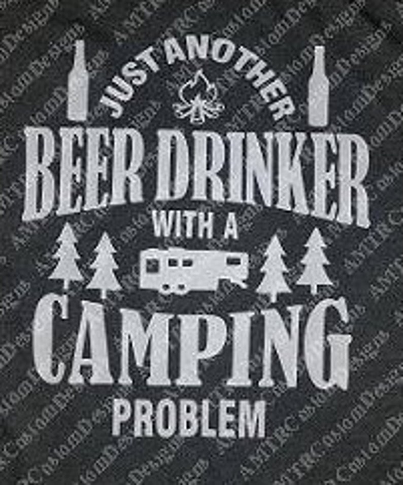 Just Another Beer Drinker With A Camping Problem SVG File Etsy