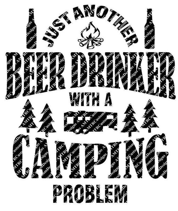 Cricut Class A Motorhome Father's Day Funny T-Shirt Just Another Beer Drinker With A Camping Problem HTV Camping SVG Vinyl