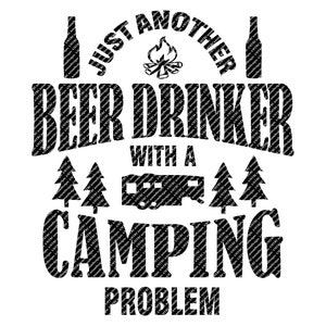 Otro bebedor de cerveza con problemas de acampada. Archivo SVG. Descarga digital instantánea. Camiseta de acampada SVG. Camping SVG. Bebedor de cerveza divertido.