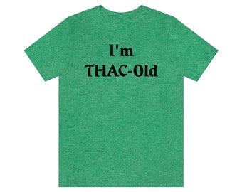 Thac-Old Shirt for Dungeons and Dragons Player 2nd Edtion Thac0 Thaco