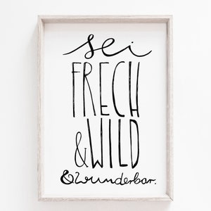 Poster sei frech und wild und wunderbar