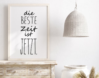 Poster Spruch: die beste Zeit ist jetzt, sw