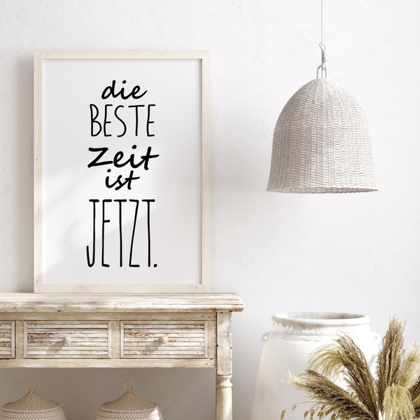 Poster Spruch: die beste Zeit ist jetzt, sw