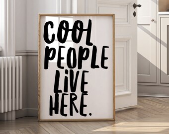 cool people live here poster, bw