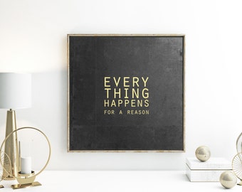 Poster: everything happens for a reason, no. I
