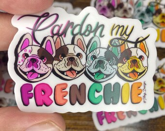 New! Pardon my Frenchie Mini Sticker - Colorful French Bulldog Dog Lover Pet Parent Illustrated Puppy Cute Sassy Funny Pug Boston Pride