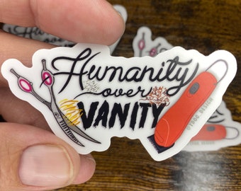 New! Humanity Over Vanity Groomer Mini Sticker - Clippers and Shears For Dog Groomers, Pet Stylists, Gifts, Illustrated Decal, Cute, Funny