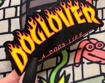 Trasher Inspired Dog Lover Sticker - Gift Collectors Item for Skateboard Puppy Lovers Dog Pet Stylist 90’s Vibe Flame Decal Skate Street