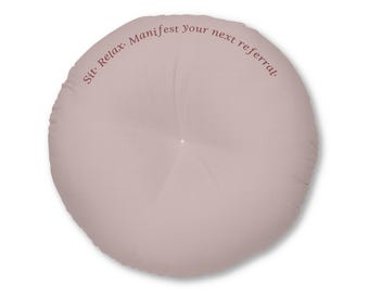 Sit Relax Manifest Your Next Referral round tufted floor pillow | blush meditation cushion