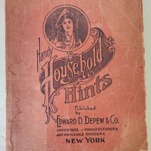 Handy Household Hints Edward Depew Ephemera Advertisements Recipes Homestead image 1