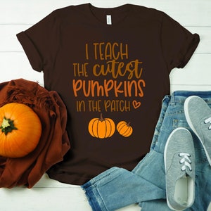 I Teach the Cutest Pumpkins in The Patch / Halloween Teacher Shirt