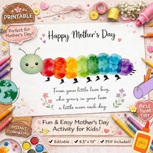 May include: A printable Mother's Day card with a watercolor caterpillar design in rainbow colors. The card reads "Happy Mother's Day" and includes text from a child. The card is 8.5" x 11" and is an instant download.