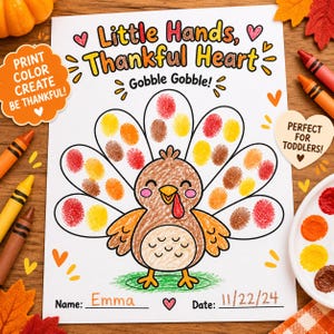 May include: A printable coloring page titled Little Hands, Thankful Heart with a turkey illustration. The turkey features tail feathers made of colorful fingerprint art. The page includes spaces for a name and date, surrounded by crayons and paint.