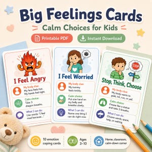May include: Big Feelings Cards Calm Choices for Kids printable PDF instant download set of 10 emotion coping cards for ages 3-10. Three cards show illustrations of an angry flame character, a worried child, and a stop, think, choose sign.