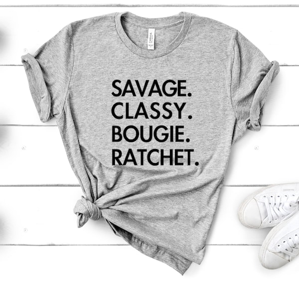 Savage Classy Bougie Ratchet- Unisex Tee