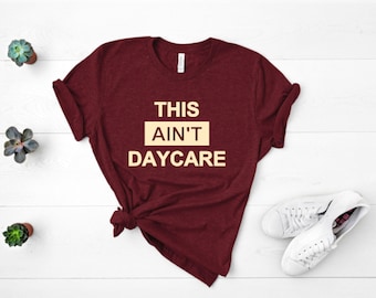 This Ain't Daycare (Block)- Unisex Tee