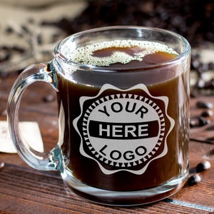 Your Logo Here or Custom Designs | Custom Etched 13oz. Glass Coffee Mug