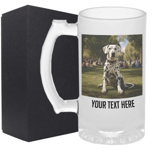 May include: A white frosted glass beer mug with a handle. The mug features a photo of a Dalmatian dog sitting on a grassy lawn with trees in the background. The text "YOUR TEXT HERE" is printed on the mug.