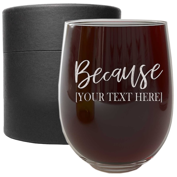 Personalized Etched Stemless Wine Glass | Personalized Gift for Women, Mother's Day Gift, Bridesmaid, for Wife, for Friends | Because YTH