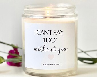 Bridesmaid Gifts Bridesmaid Candles Bridesmaid Proposal I Cant Say I Do Without You Bridal Party Candles Bridal Party Gifts Will You Be My