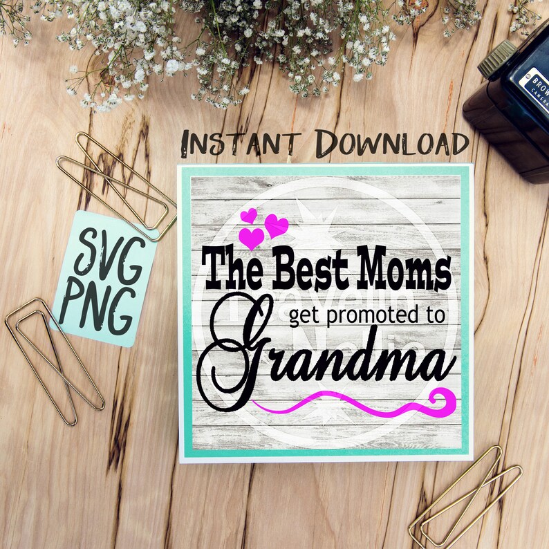 Download The Best Moms Get Promoted To Grandma SVG PNG for Cutting ...