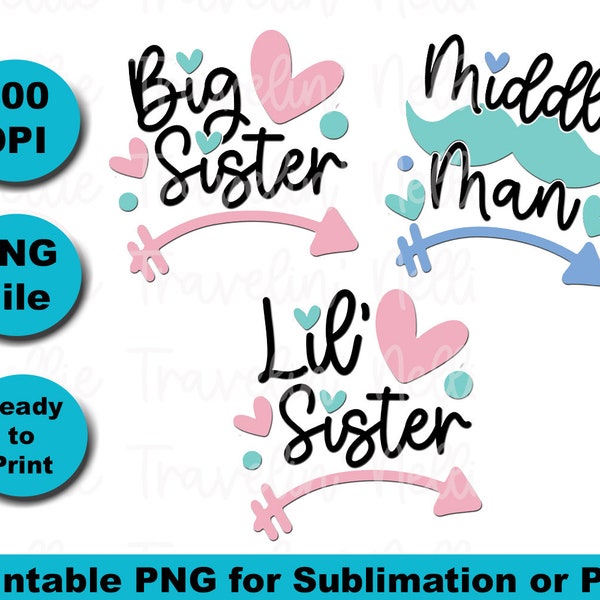 Big Sister png Little Sister png Middle Man png, Big Little Bundle | Sublimation Design Downloads | Png Files for Sublimation | Png Designs1