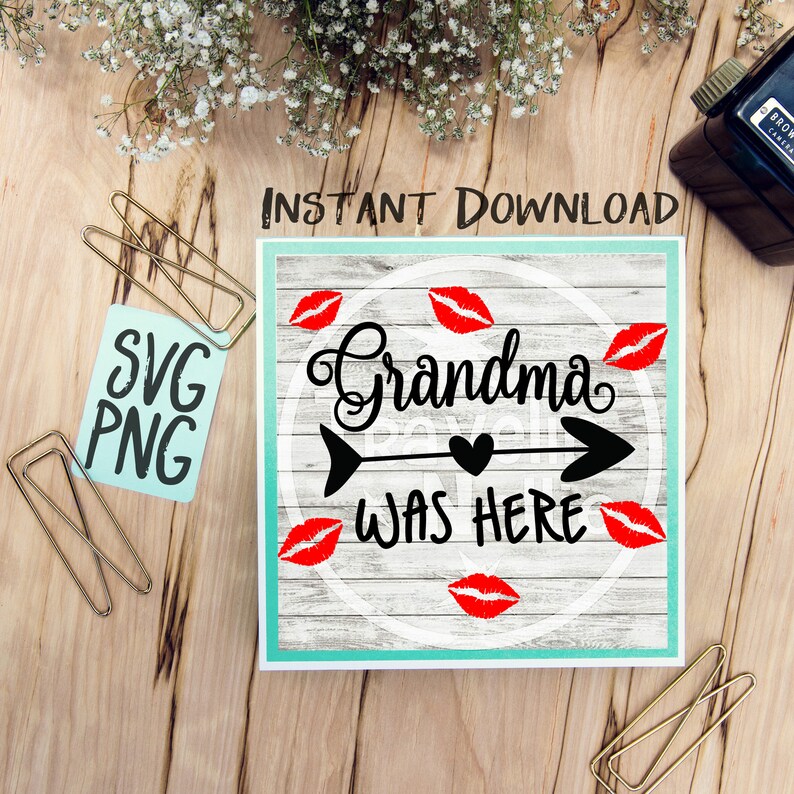Download Grandma Was Here Kisses SVG PNG jpg Vinyl Design Cricut ...