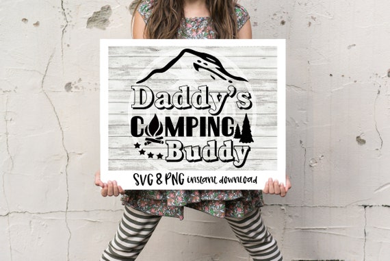 Daddy S Camping Buddy Svg Father S Day Svg Camping Etsy