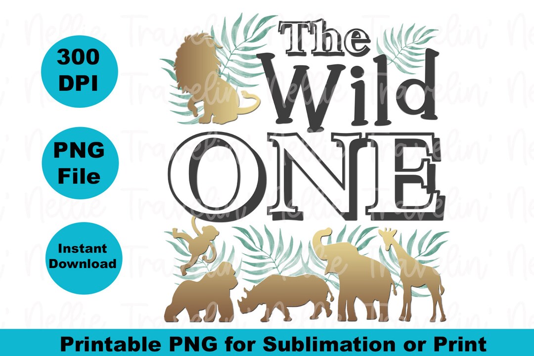 The Wild One Png 1st Birthday Png Safari Jungle Animals Sublimation ...
