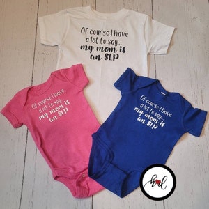 SLP Mom Baby Bodysuit or T-Shirt: Speech Language Pathologist Gift