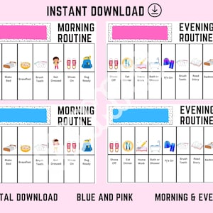 May include: A printable chart with two sets of morning and evening routines. The chart is divided into squares with icons and text for each activity. The top chart is pink and the bottom chart is blue. The text on the chart includes "Morning Routine", "Evening Routine", "Go to the Toilet", "Make Bed", "Breakfast", "Brush Teeth", "Get Dressed", "Shoes On", "Bag Ready", "Shoes Off", "Eat Dinner", "Home Work", "Bath or Shower", "Pj's On", "Brush Teeth", "Read Story", and "Bedtime".