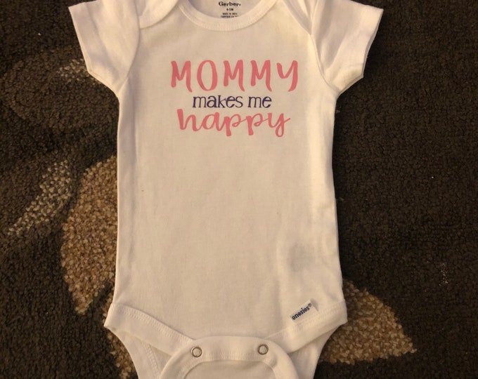 Bodysuit “Mommy makes me happy”