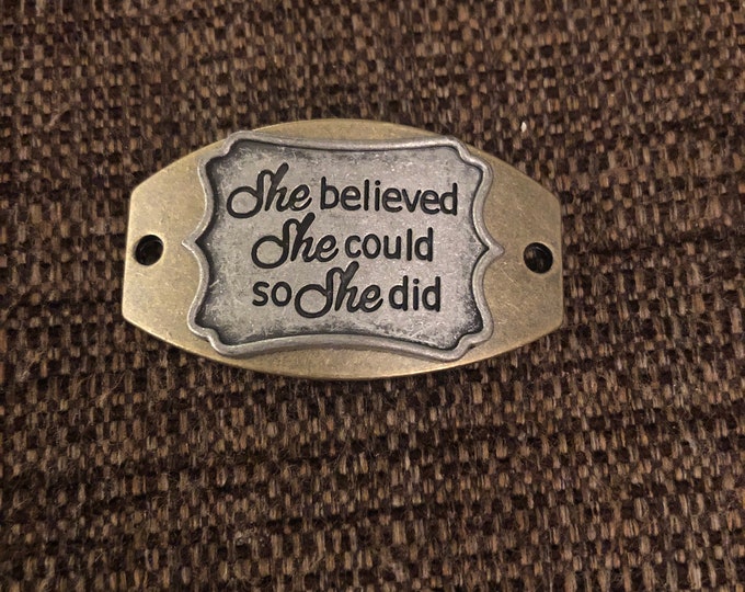 Charm - “she believed she could so she did”