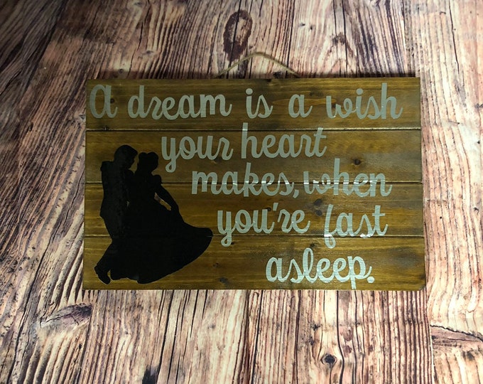 Wooden Wall Sign - A dream is a wish your heart makes when you’re fast asleep...