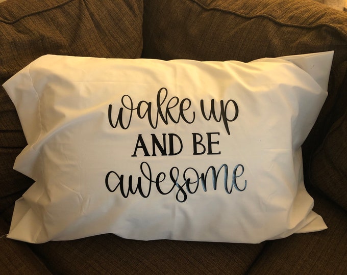 Wake Up and Be Awesome pillowcase