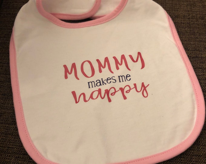 Baby Bib “mommy makes me happy”