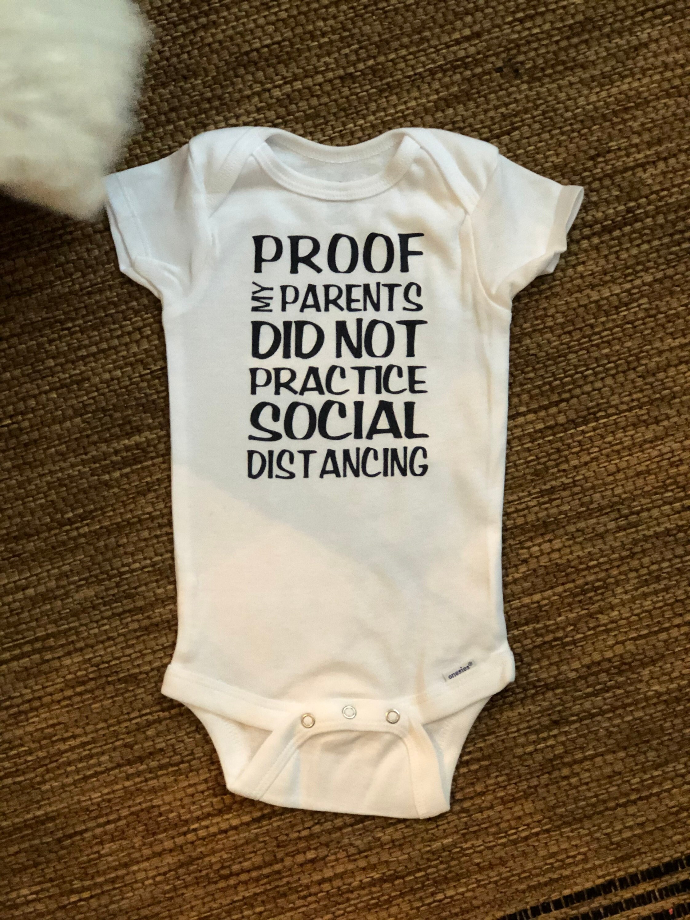 my parents did not practice social distancing onesie