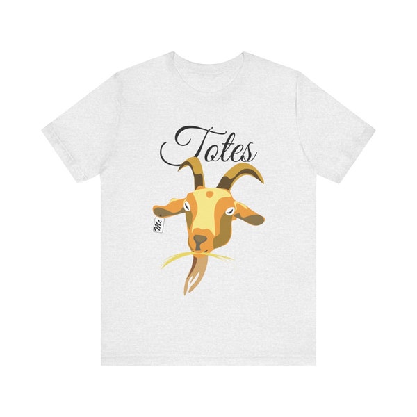 Totes McGoats Shirt, Goat Shirt, Animal Lover Shirt, Goats Farmer Shirt, Goat tshirt