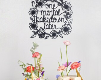 Having a Mental Bakedown  - Cake Wooden Kitchen Sign Bakers Novelty Sign Gift