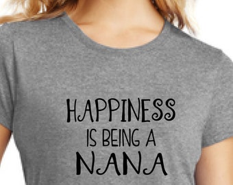 Grandmother Gift-Mother's Day Gift-Gift for Women-Granny Gift-Grandma T-Shirt-Triblend Unisex-Happiness is Being a Nana Shirt-Ladies Gift