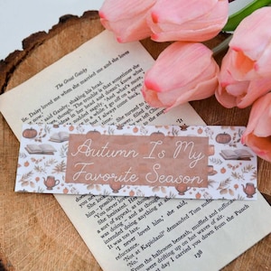 Autumn My Favorie Season Laminated Bookmark / Bookish Gift / Readers Gift / Unique Bookmark / Book Lovers Cute Bookmark / Book Lovers