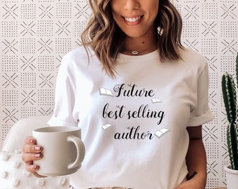 Future Best Selling Author Cute Cotton Tee / Author Bookish Tshirt / Gift For Her / Bookish Apparel Unisex / Book Lovers Gift / Writer Gift