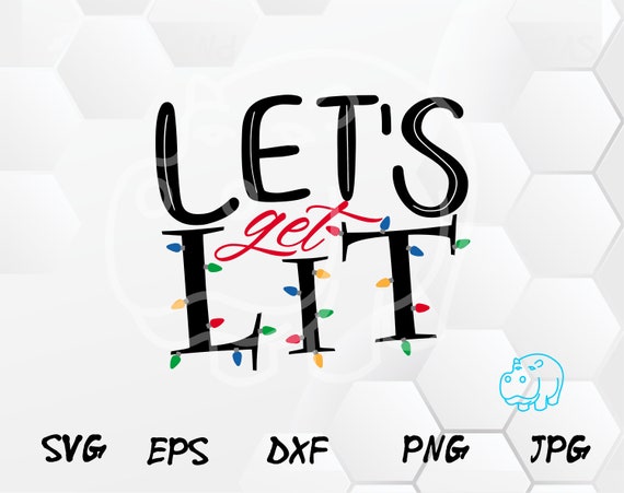 Download Free Let S Get Lit Svg Funny Christmas Svg Funny Holiday Svg Etsy SVG DXF Cut File