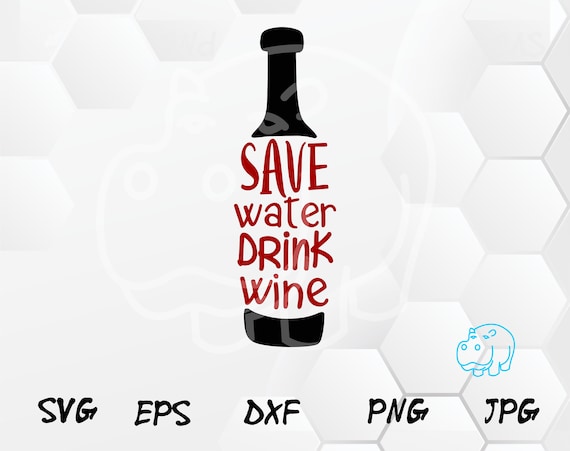Sparen Sie Wasser Trinken Wein Svg Wein Svg Tshirt Zitate Etsy